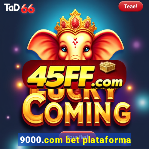 9000.com bet plataforma